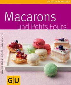 Macarons und Petit Fours - Schmidt-Thomé, Adelheid;Klaeger, Cornelia
