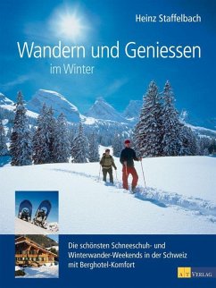 Wandern und Geniessen im Winter - Staffelbach, Heinz