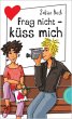 Frag nicht, küss mich! - Bild 1
