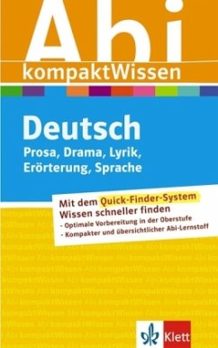 Deutsch - Prosa, Drama, Lyrik, Erörterung, Sprache / Abi kompaktWissen