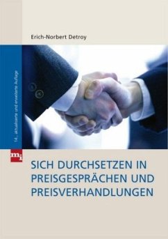 Sich durchsetzen in Preisgesprächen und Preisverhandlungen - Detroy, Erich-Norbert