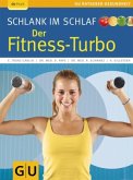 Schlank im Schlaf, Der Fitness-Turbo