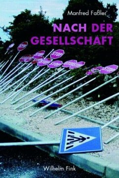 Nach der Gesellschaft - Faßler, Manfred