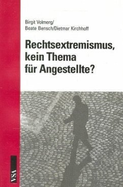 Rechtsextremismus, kein Thema für Angestellte? - Volmerg, Birgit; Bensch, Beate; Kirchhoff, Dietmar