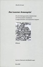 Das Luzerner Armenspital - Hermann, Claudia