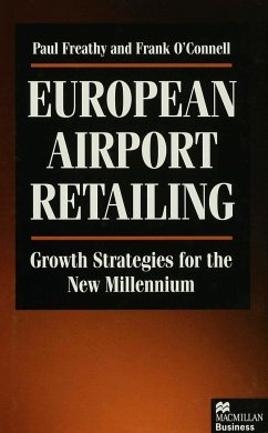 European Airport Retailing: Growth Strategies for the New Millennium - Freathy, P.