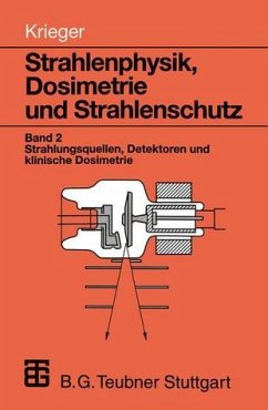 Cover Strahlenphysik, Dosimetrie und Strahlenschutz, Bd.2, Strahlungsquellen, Detektoren und klinische Dosimetrie
