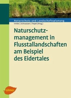 Naturschutzmanagement in Flusstallandschaften am Beispiel des Eidertales - Trepel, Michael;Schrautzer, Joachim;Irmler, Ulrich