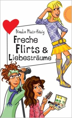 Freche Flirts & Liebesträume - Minte-König, Bianka