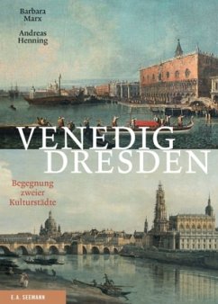Venedig - Dresden - Marx, Barbara; Henning, Andreas