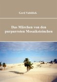 Das Märchen von den purpurroten Mosaiksteinchen