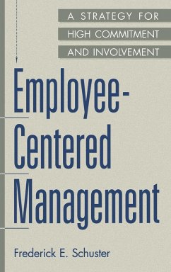 Employee-Centered Management - Schuster, Frederick E.; Schuster, Fred E.