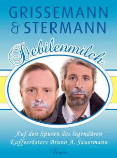 Debilenmilch - Grissemann, Christoph;Stermann, Dirk