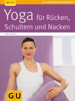 Yoga für Rücken, Schultern und Nacken - Trökes, Anna
