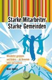 Starke Mitarbeiter - Starke Gemeinden Starke Mitarbeiter - Starke Gemeinden