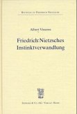 Friedrich Nietzsches Instinktverwandlung