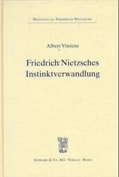 Friedrich Nietzsches Instinktverwandlung - Vinzens, Albert