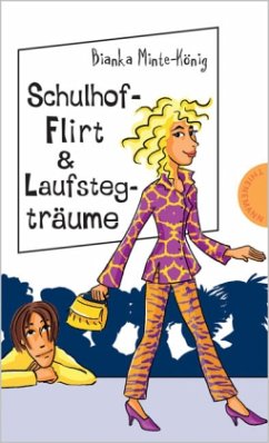 Schulhof-Flirt & Laufstegträume - Minte-König, Bianka