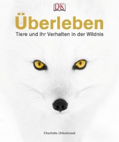 Überleben - Tiere und ihr Verhalten in der Wildnis