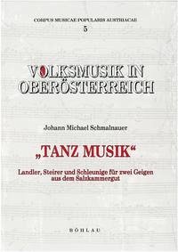 Volksmusik in Oberösterreich - »Tanz Musik«