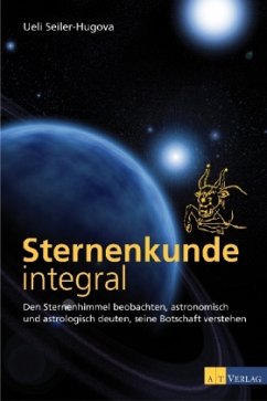 Sternenkunde integral - Seiler-Hugova, Ueli