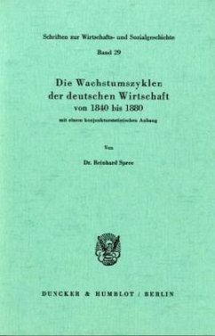 Cover Die Wachstumszyklen der deutschen Wirtschaft von 1840 bis 1880, mit einem konjunkturstatistischen Anhang.