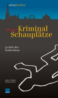 Wiener Kriminalschauplätze - Lindner, Anna; Gasser, Thomas
