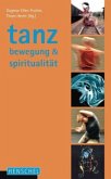 Tanz, Bewegung und Spiritualität. Dance, Movement & Spirituality