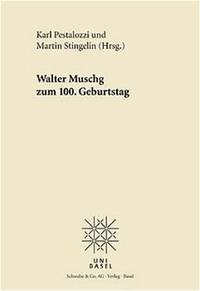 Walter Muschg 1898-1998 - Pestalozzi, Karl / Stingelin, Martin (Hgg.)