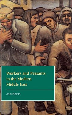 Workers and Peasants in the Modern Middle East - Beinin, Joel