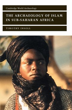 The Archaeology of Islam in Sub-Saharan Africa - Insoll, Timothy