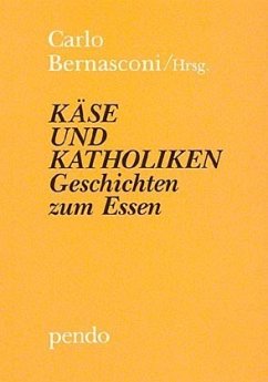 Käse und Katholiken - Bernasconi, Carlo (Hrsg.)