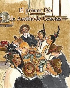 El Primer Dia de Accion de Gracias = The First Thanksgiving - White, Amy