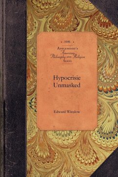 Hypocrisie Unmasked - Edward Winslow