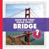 How Did They Build That? Bridge