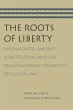 The Roots of Liberty: Magna Carta,... - Bild 1