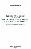 El Duelo de la Virgen, Los Himnos, Los Loores de Nuestra Señora, Los Signos del Juicio Final (Obras Completas III)