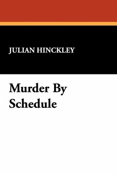 Murder by Schedule - Hinckley, Julian