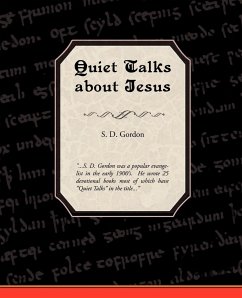 Quiet Talks about Jesus - Gordon, S. D.