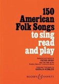 150 American Folk Songs: To Sing, Read and Play