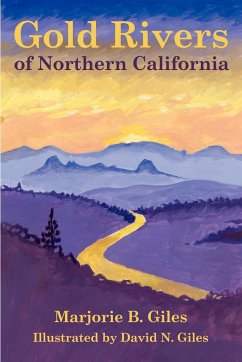 Gold Rivers of Northern California - Giles, Marjorie B.