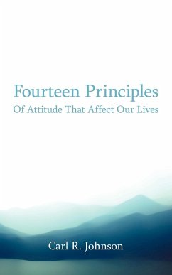 Fourteen Principles Of Attitude That Affect Our Lives - Johnson, Carl R.