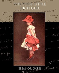 The Poor Little Rich Girl - Gates, Eleanor