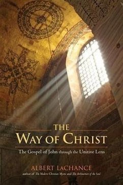 The Way of Christ: The Gospel of John Through the Unitive Lens - LaChance, Albert J.
