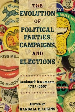 The Evolution of Political Parties, Campaigns, and Elections - Adkins, Randall E.