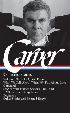 Raymond Carver: Collected Stories (Loa #195): Will You Please Be Quiet, Please? / What We Talk about When We Talk about Love / Cathedral / Stories fro - Carver, Raymond