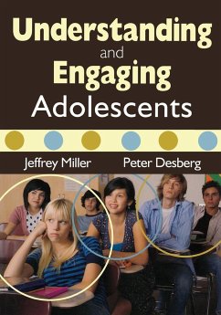 Understanding and Engaging Adolescents - Miller, Jeffrey; Desberg, Peter