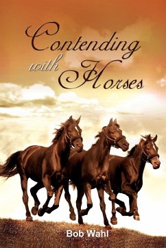 Contending with Horses - Wahl, Bob