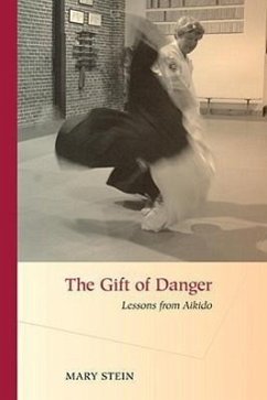 The Gift of Danger: Lessons from Aikido - Stein, Mary