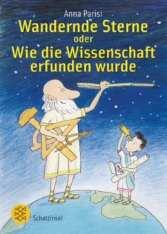 Wandernde Sterne oder Wie die Wissenschaft erfunden wurde - Parisi, Anna